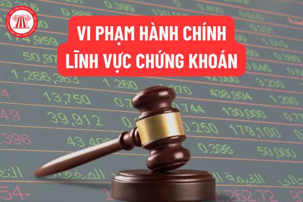 Thời điểm xác định thời hiệu xử phạt đối với các hành vi vi phạm hành chính trong lĩnh vực chứng khoán 