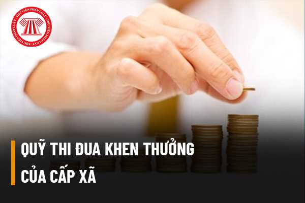 Quỹ thi đua khen thưởng của cấp xã 