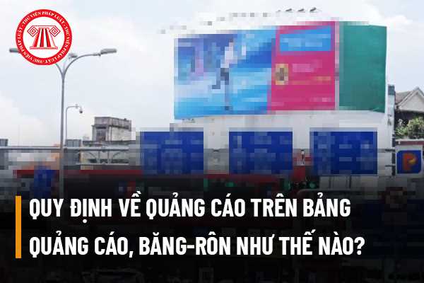 Quy định về quảng cáo trên bảng quảng cáo, băng-rôn