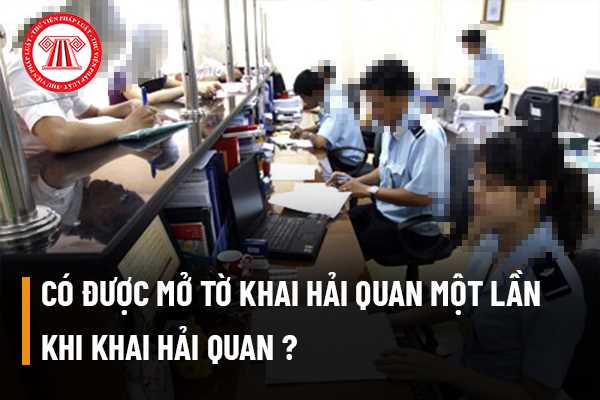 Có được mở tờ khai hải quan một lần khi khai hải quan đối với hợp đồng mua bán hàng hóa giao nhận nhiều lần không?