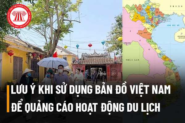 Sử dụng bản đồ Việt Nam để quảng cáo, quảng bá về hoạt động du lịch