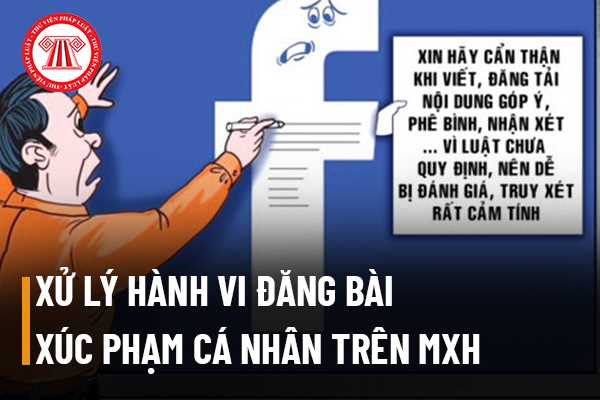 Hành vi đăng bài vu khống, xúc phạm người khác trên mạng xã hội sẽ bị