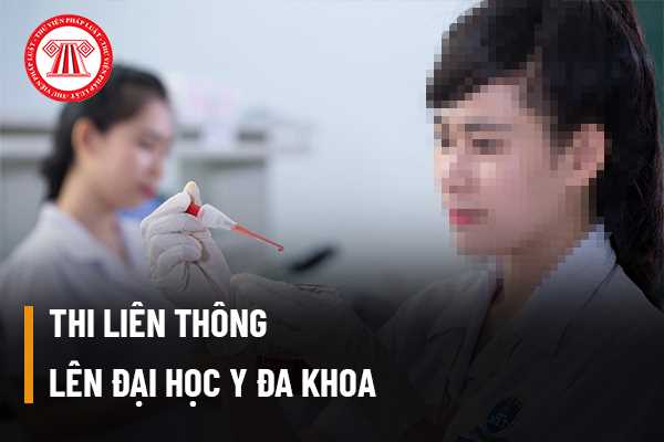 Thi liên thông lên Đại học Y đa khoa, dự tuyển sinh cùng với thí sinh tốt nghiệp trung học phổ thông hay dự thi tuyển sinh liên thông riêng?