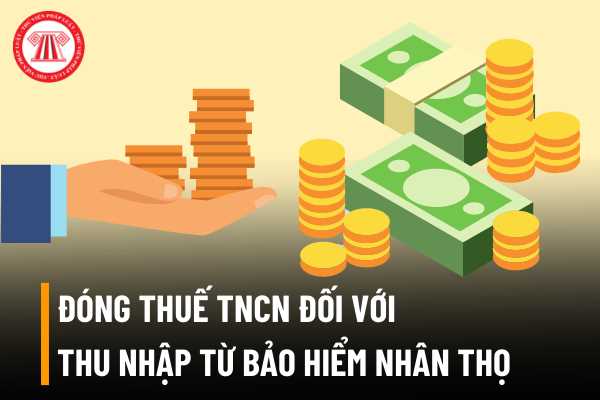 Doanh nghiệp có phải đóng thuế TNCN đối với thu nhập từ bảo hiểm nhân thọ không?