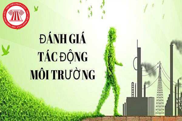 Đối tượng nào phải thực hiện đánh giá tác động môi trường?