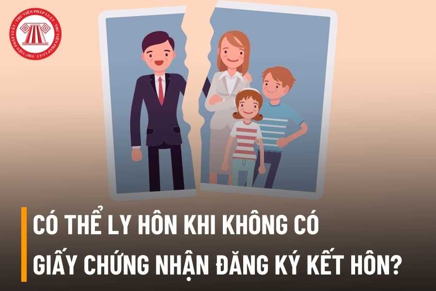 Ly hôn khi không có giấy chứng nhận kết hôn