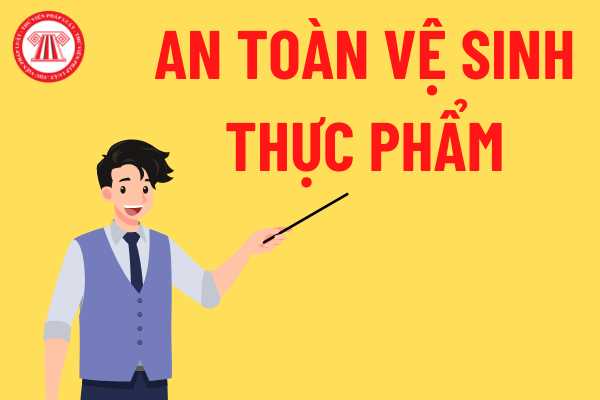 Đối tượng nào phải tham gia tập huấn kiến thức an toàn vệ sinh thực phẩm?