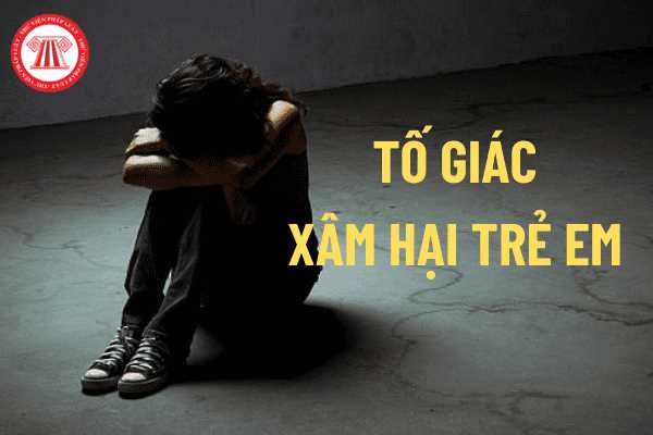 Tố giác hành vi xâm hại trẻ em