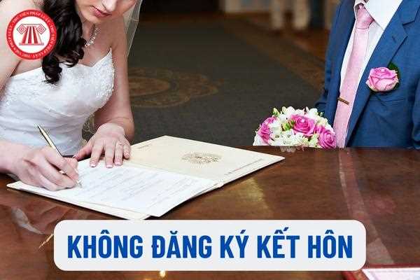 Không đăng ký kết hôn 