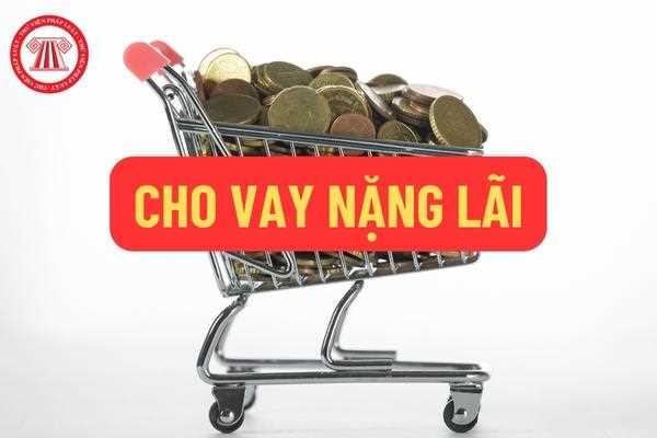 Cho vay nặng lãi bị xử phạt hành chính bao nhiêu? Có phải chịu trách nhiệm hình sự hay không? Lãi suất cho vay hiện nay là bao nhiêu?