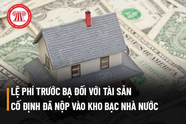 Lệ phí trước bạ đối với tài sản cố định đã nộp vào kho bạc Nhà nước có được đưa vào chi phí hợp lý không?