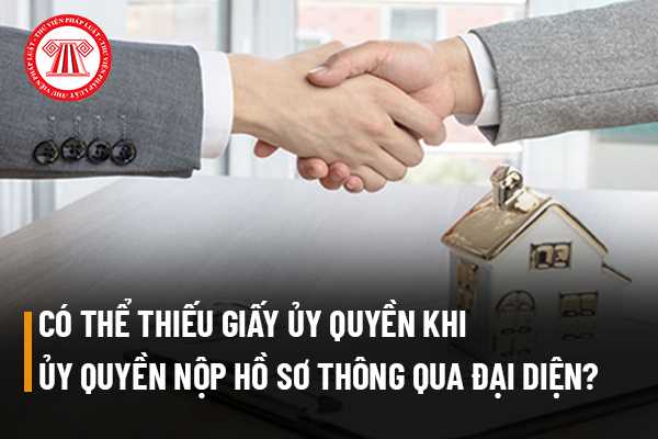 Hồ sơ đăng ký hợp đồng chuyển nhượng quyền sở hữu công nghiệp có thể thiếu giấy ủy quyền trong trường hợp ủy quyền nộp hồ sơ thông qua đại diện không?