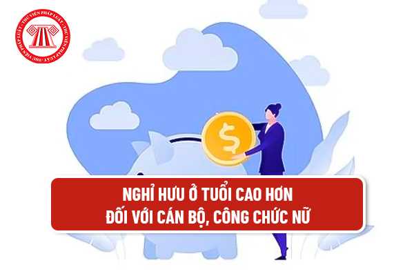 Nghỉ hưu ở tuổi cao hơn