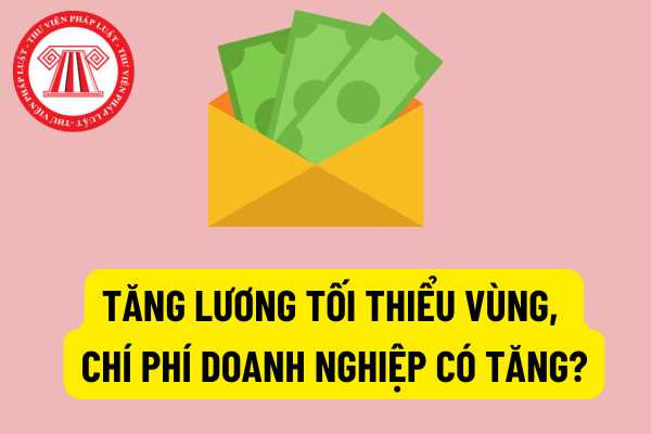 Tăng lương tối thiểu vùng chi phí doanh nghiệp có tăng?