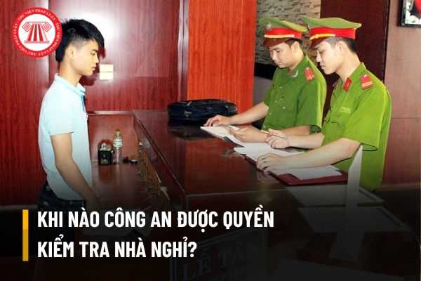 Khi nào cơ quan công an được quyền kiểm tra nhà nghỉ?