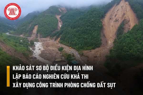 Khảo sát sơ bộ điều kiện địa hình để lập báo cáo nghiên cứu khả thi xây dựng công trình phòng chống đất sụt trên đường ô tô