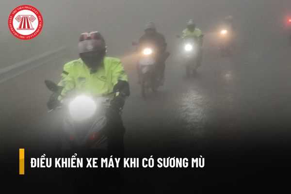 Điều khiển xe máy khi có sương mù