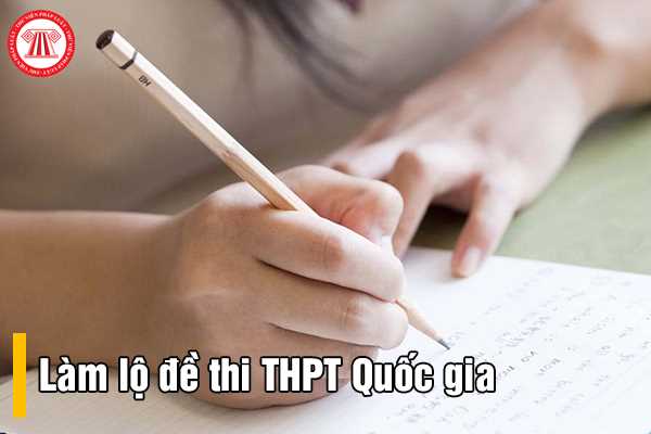 Làm lộ đề thi THPT Quốc gia