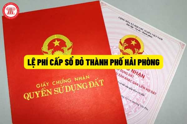 Lệ phí cấp sổ đỏ thành phố Hải Phòng