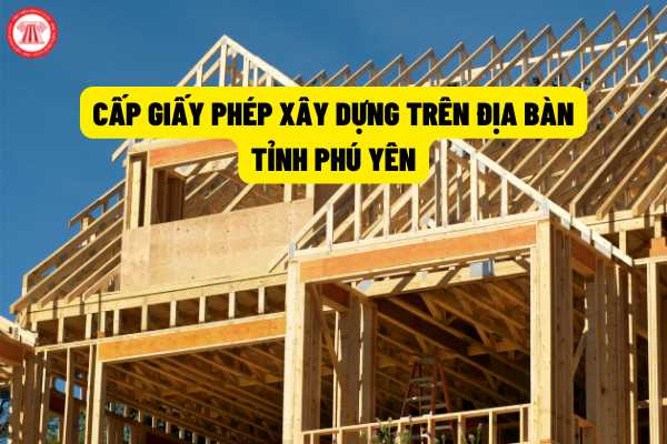 Cấp giấy phép xây dựng tỉnh Phú Yên