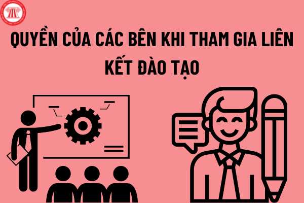 Quyền của các bên khi tham gia liên kết đào tạo