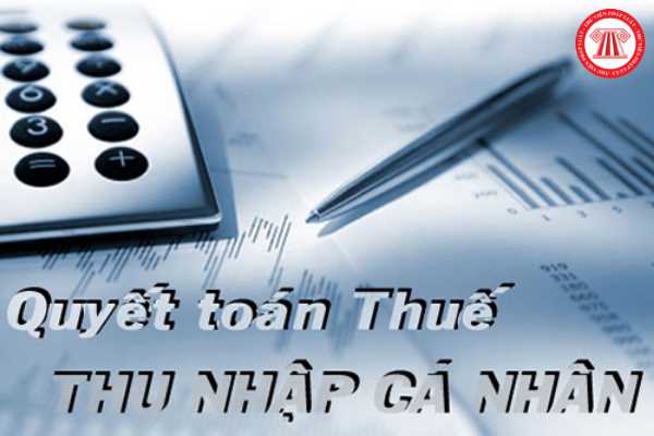 Quyết toán thuế thu nhập cá nhân