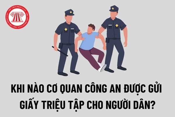 Khi nào cơ quan công an được gửi giấy triệu tập cho người dân? Công an triệu tập nhưng không đến có sao không?