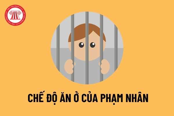 Phạm nhân trong trại giam được hưởng chế độ ăn, ở như thế nào? Chế độ chăm sóc y tế đối với phạm nhân được quy định ra sao?