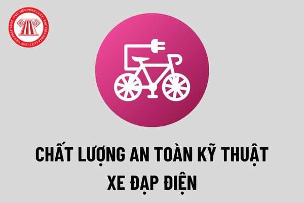 Quy định về đăng ký chứng nhận chất lượng an toàn kỹ thuật xe đạp điện tại Thông tư 16/2022/TT-BGTVT?