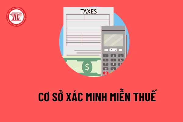 Cơ sở xác minh miễn thuế