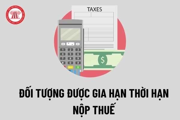 Những đối tượng được gia hạn nộp thuế năm 2022