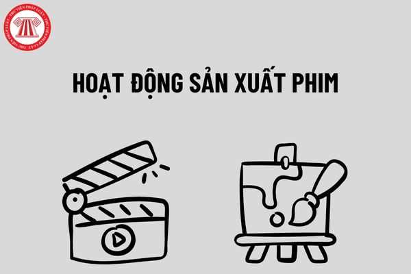Luật Điện ảnh 2022: Quy định về hoạt động sản xuất phim tại Việt Nam của tổ chức, cá nhân nước ngoài?
