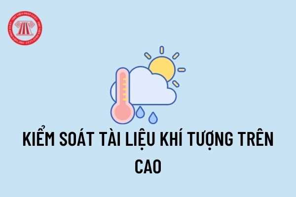 Kiểm soát tài liệu khí tượng trên cao