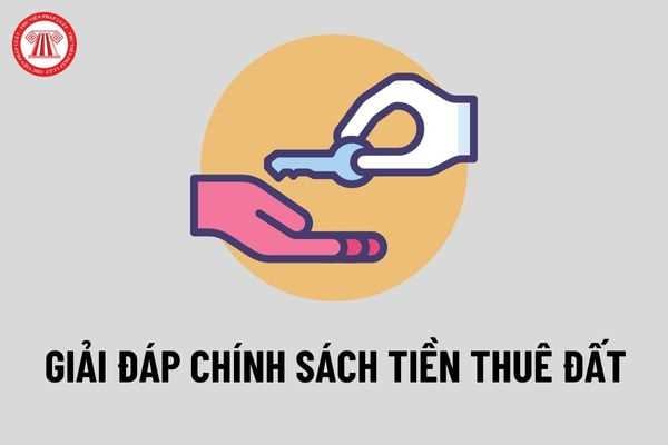 Giải đáp chính sách tiền thuê đất: Việc xử lý miễn, giảm tiền thuê đất và đề nghị xem xét, báo cáo bổ sung, sửa đổi quy định pháp luật về miễn, giảm tiền thuê đất?