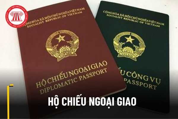 Thế nào là hộ chiếu ngoại giao? Những đối tượng được cấp hộ chiếu ngoại giao và thẩm quyền cho phép cấp hộ chiếu ngoại giao là cơ quan nào?