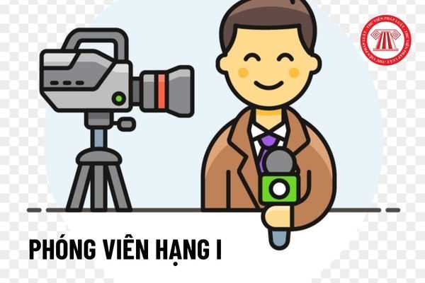 Yêu cầu đối với viên chức dự thi hoặc xét thăng hạng lên phóng viên hạng I là gì? Tiêu chuẩn về năng lực chuyên môn, nghiệp vụ như thế nào?