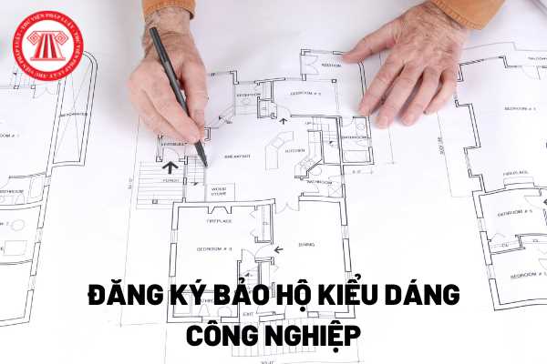 Đăng ký bảo hộ kiểu dáng công nghiệp