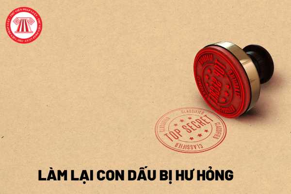 Làm lại con dấu bị hư hỏng