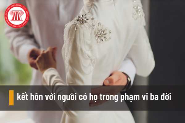 Có thể kết hôn với người có họ trong phạm vi ba đời 