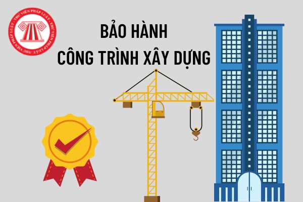 Bảo hành công trình xây dựng là gì?