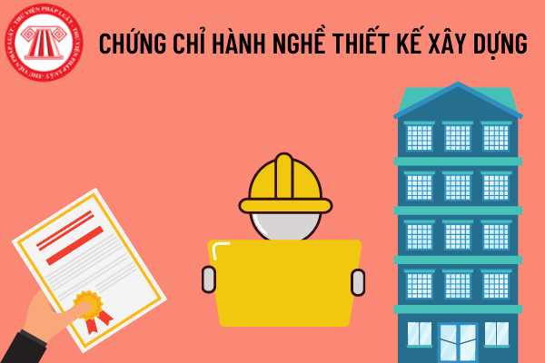  Chứng chỉ hành nghề thiết kế xây dựng đối với đơn vị tư vấn thiết kế và giám sát thi công công trình điện