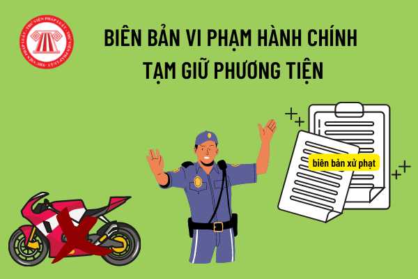 biên bản vi phạm hành chính tạm giữ phương tiện