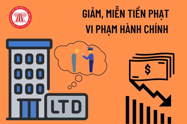 giảm, miễn tiền phạt vi phạm hành chính