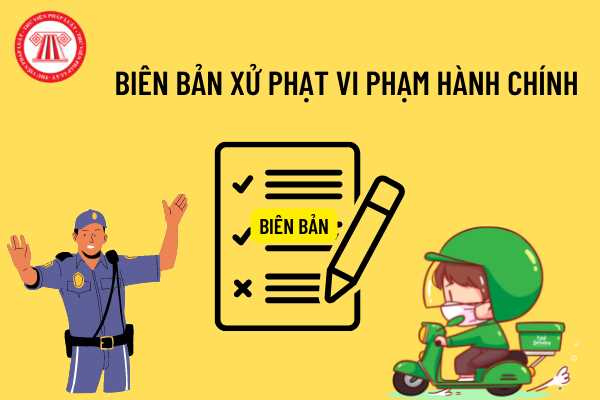 Chủ phương tiện vi phạm có được xem lại biên bản xử phạt vi phạm hành chính