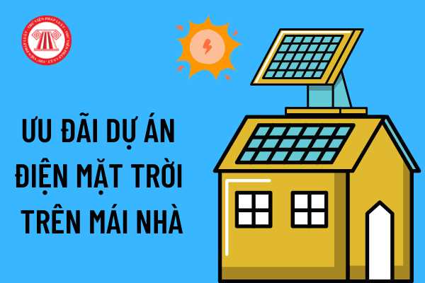 Áp dụng ưu đãi thuế nhập khẩu đối với dự án điện mặt trời trên mái nhà công suất dưới 500 kWp