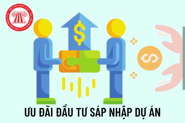 Những dự án đang được hưởng ưu đãi đầu tư có bị hủy bỏ sau khi doanh nghiệp tiến hành sáp nhập dự án không? 