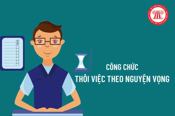 Thủ tục giải quyết thôi việc theo nguyện vọng đối với công chức được thực hiện như thế nào? Mức hưởng trợ cấp thôi việc tính ra sao?