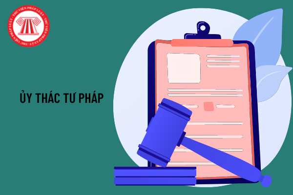 Các trường hợp nào Việt Nam sẽ không thực hiện ủy thác tư pháp của nước ngoài? Cơ quan có thẩm quyền từ chối thực hiện ủy thác tư pháp dựa vào đâu?