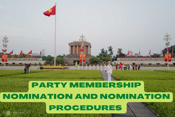 Regulations on election in the Vietnamese Communist Party in 2022: Implementation of nomination procedure ? Nomination of unqualified people to be processed?