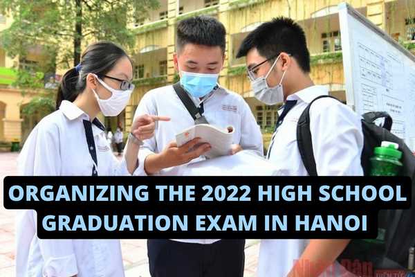 Implementation of the programs "Students Volunteers", "Exam Season Support" supporting Test Sites to ensure order and safety for the exam in Hanoi?